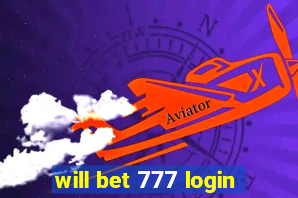 will bet 777 login